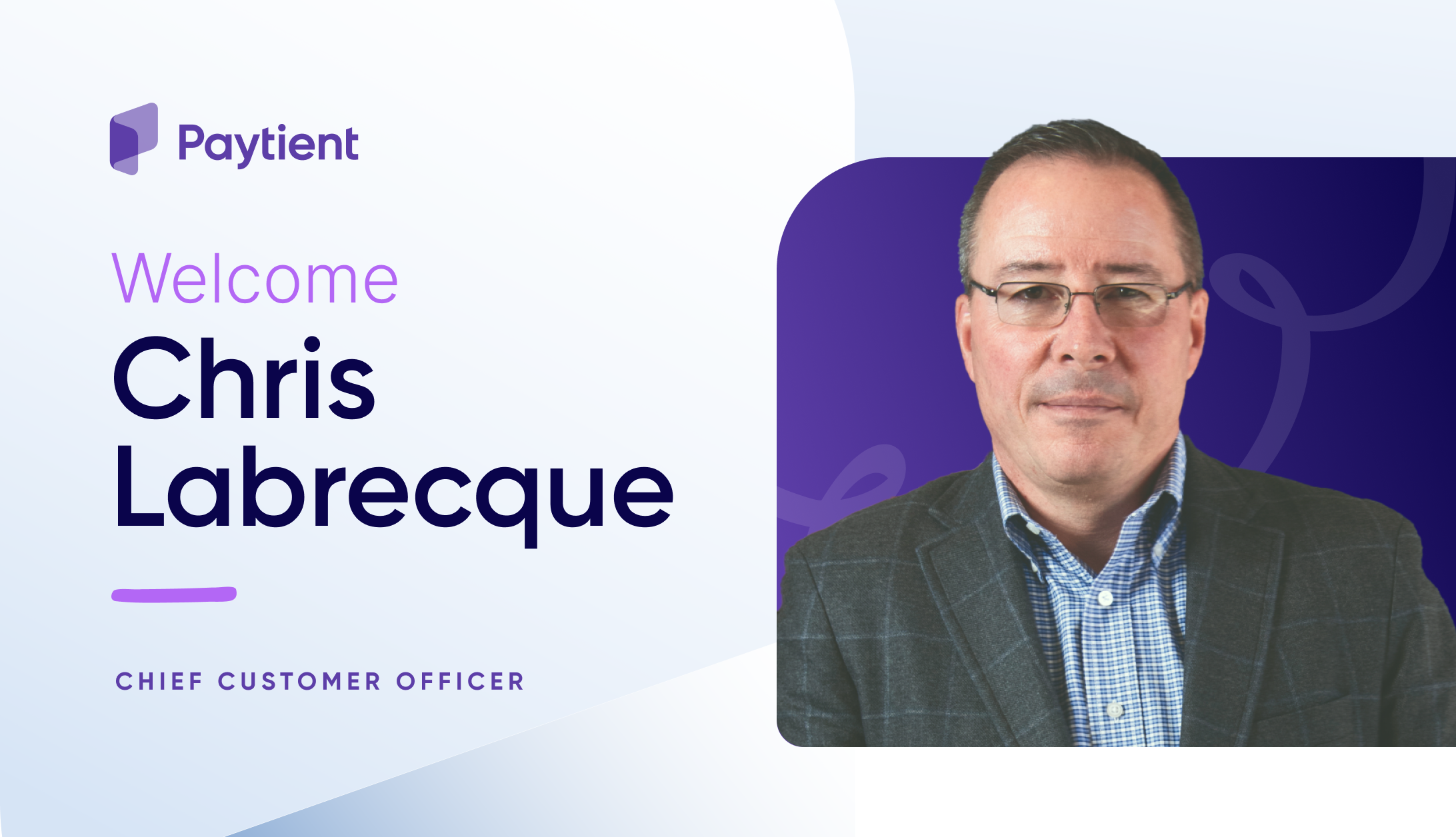 Paytient Chris Labrecque as Chief Customer Officer